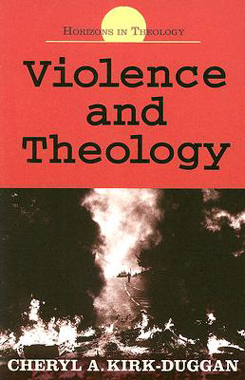 Violence and Theology (Horizons In Theology Series)