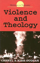 Violence and Theology (Horizons In Theology Series)