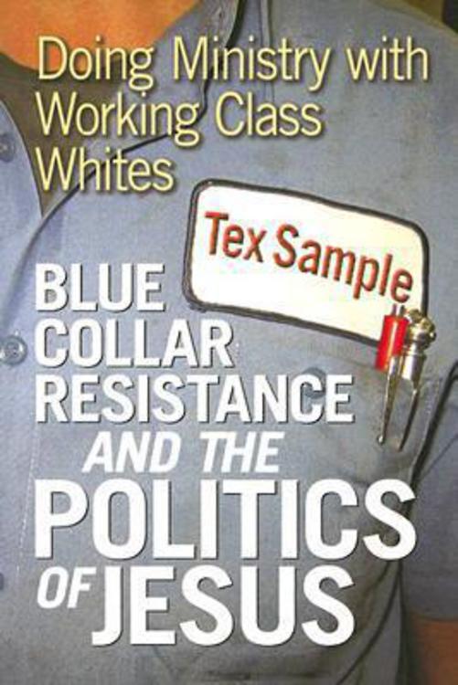 Blue Collar Resistance & the Politics of Jesus
