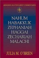 Nahum, Habakkuk, Zephaniah, Haggai, Zechariah, Malachi (Abingdon Old Testament Commentaries Series)
