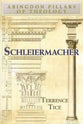 Schleiermacher (Abingdon Pillars Of Theology Series)