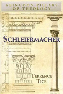 Schleiermacher (Abingdon Pillars Of Theology Series)