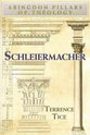 Schleiermacher (Abingdon Pillars Of Theology Series)