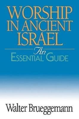 Worship in Ancient Israel (An Essential Guide Series)