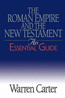 Romans Empire and the New Testament (An Essential Guide Series)