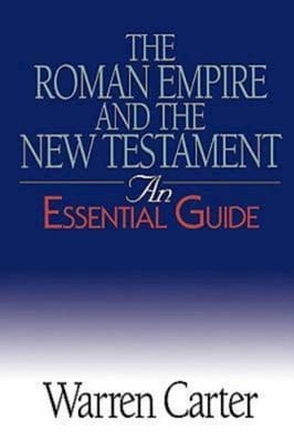Romans Empire and the New Testament (An Essential Guide Series)