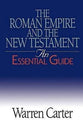 Romans Empire and the New Testament (An Essential Guide Series)
