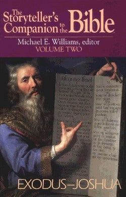 Exodus-Joshua (Storyteller's Companion to the Bible) (#02 in Storyteller's Companion To The Bible Series)