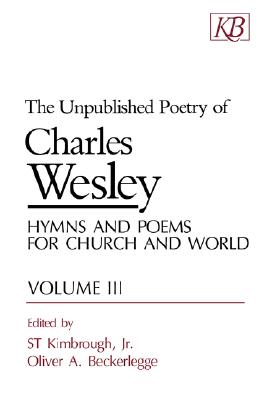 The Unpublished Poetry of Charles Wesley (Vol 3)