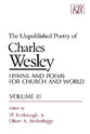 The Unpublished Poetry of Charles Wesley (Vol 3)
