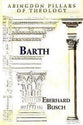 Barth (Abingdon Pillars Of Theology Series)