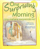 One Surprising Morning