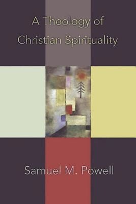 A Theology of Christian Spirituality