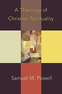 A Theology of Christian Spirituality