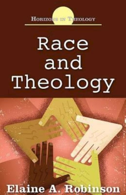 Race and Theology (Horizons In Theology Series)