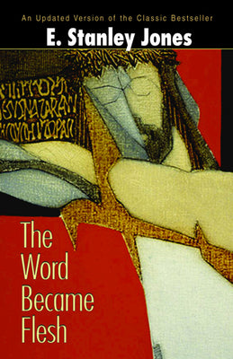 The Word Became Flesh (2nd Edition)