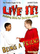 Being a Friend (Live It! Series)