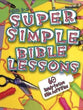 Super Simple Bible Lessons (Ages 3-5)