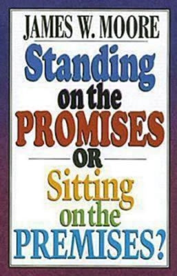 Standing on the Promises Or Sitting on the Premises