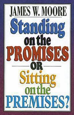 Standing on the Promises Or Sitting on the Premises