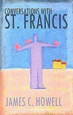 Conversations With St. Francis