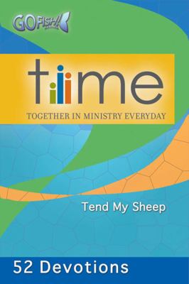 Time: Tend My Sheep (52 Devotions) (Together In Ministry (Gofish) Series)