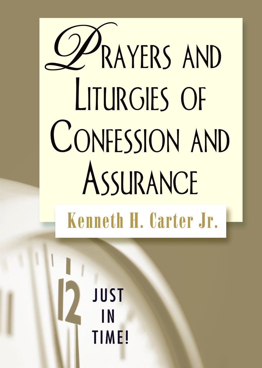 Prayers and Liturgies of Confession and Assurence (Just In Time Series)
