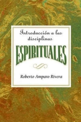Introduccin a Las Disciplinas Espirituales Aeth Aeth (Introduction To The Spiritual Disciplines  (Spanish)