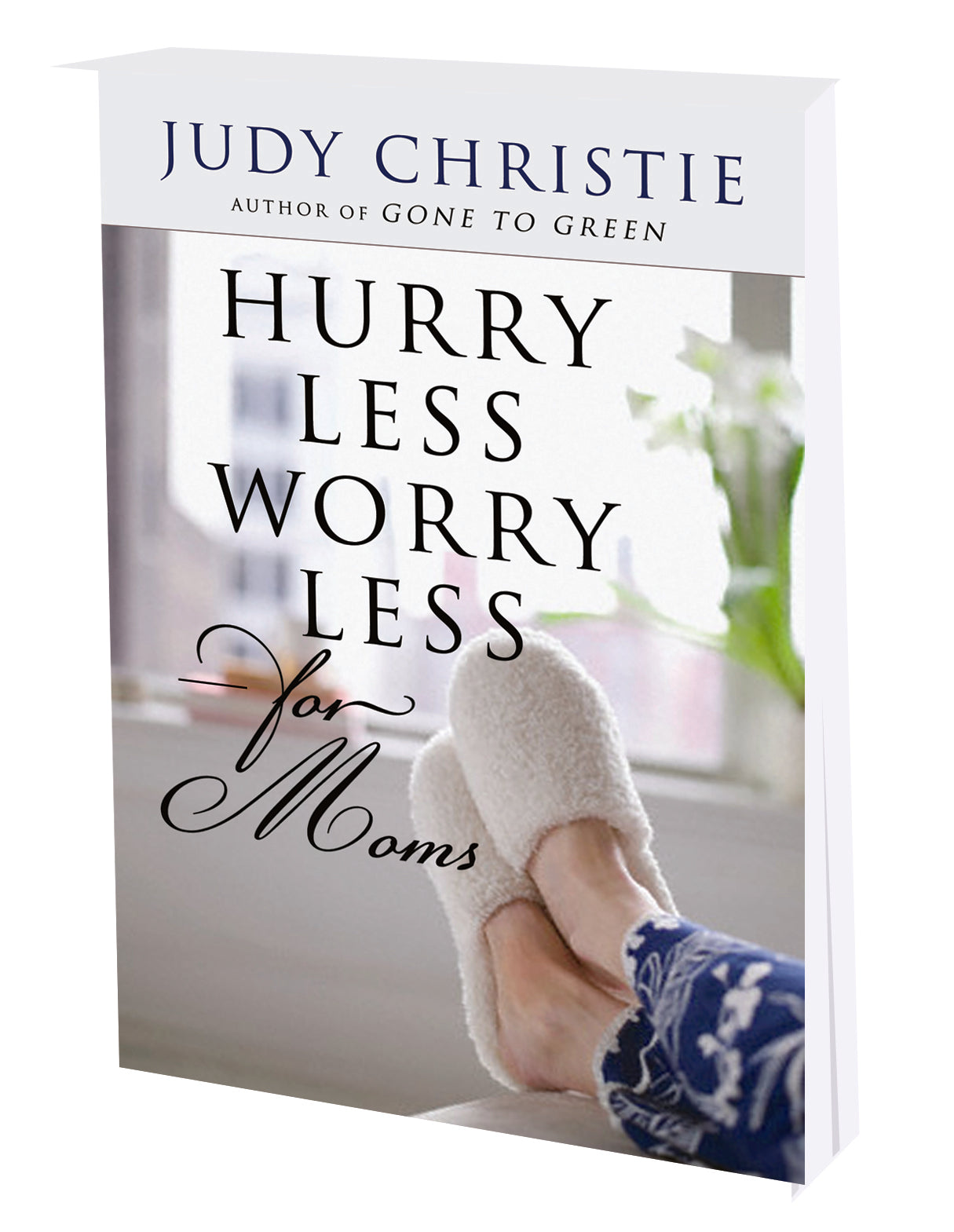 Hurry Less, Worry Less For Moms