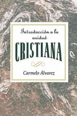 Introduccion a La Unidad Cristiana (Spanish)