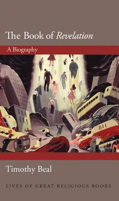 Book of Revelation, The: A Biography (#29 in Lives Of Great Religious Books Series)