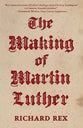 The Making of Martin Luther