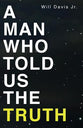 A Man Who Told Us the Truth