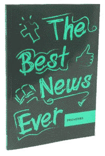 Proverbs (The Best News Ever Bible Series)
