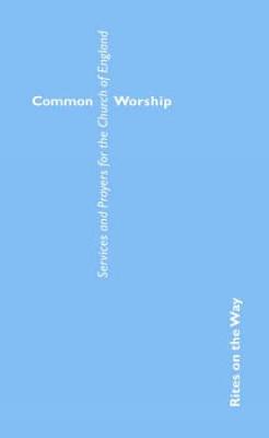 Common Worship: Rites on the Way