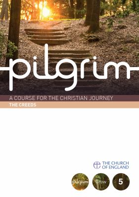 The Creeds (#05 in Pilgrim Course)