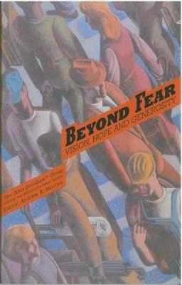 Beyond Fear: Vision, Hope, Generosity