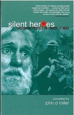 Silent Heroes: Ordinary People in Times of War