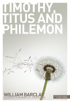 The Letters to Timothy, Titus and Philemon (New Daily Study Bible Series)
