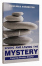 Living and Loving the Mystery