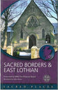 Sacred Borders and East Lothian (Sacred Places Series)