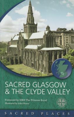 Sacred Glasgow and the Clyde Valley (Sacred Places Series)