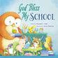 God Bless My School (A God Bless Book Series)