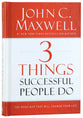 3 Things Successful People Do: The Road Map That Will Change Your Life