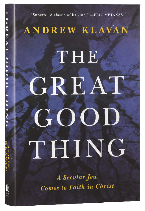 The Great Good Thing: A Secular Jew Comes to Faith in Christ