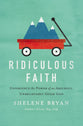 Ridiculous Faith