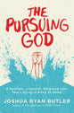The Pursuing God