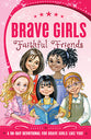 Faithful Friends (Brave Girls Series)