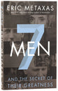 Seven Men and the Secret of Their Greatness