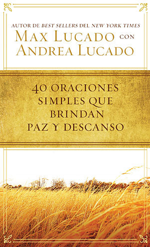 40 Oraciones Sencillas Que Traen Paz Y Descanso (40 Simple Prayers That Bring Peace) (Spanish)